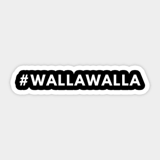 Walla Walla Wine Shirt #wallawalla - Hashtag Shirt Sticker